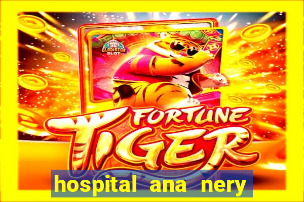 hospital ana nery trabalhe conosco